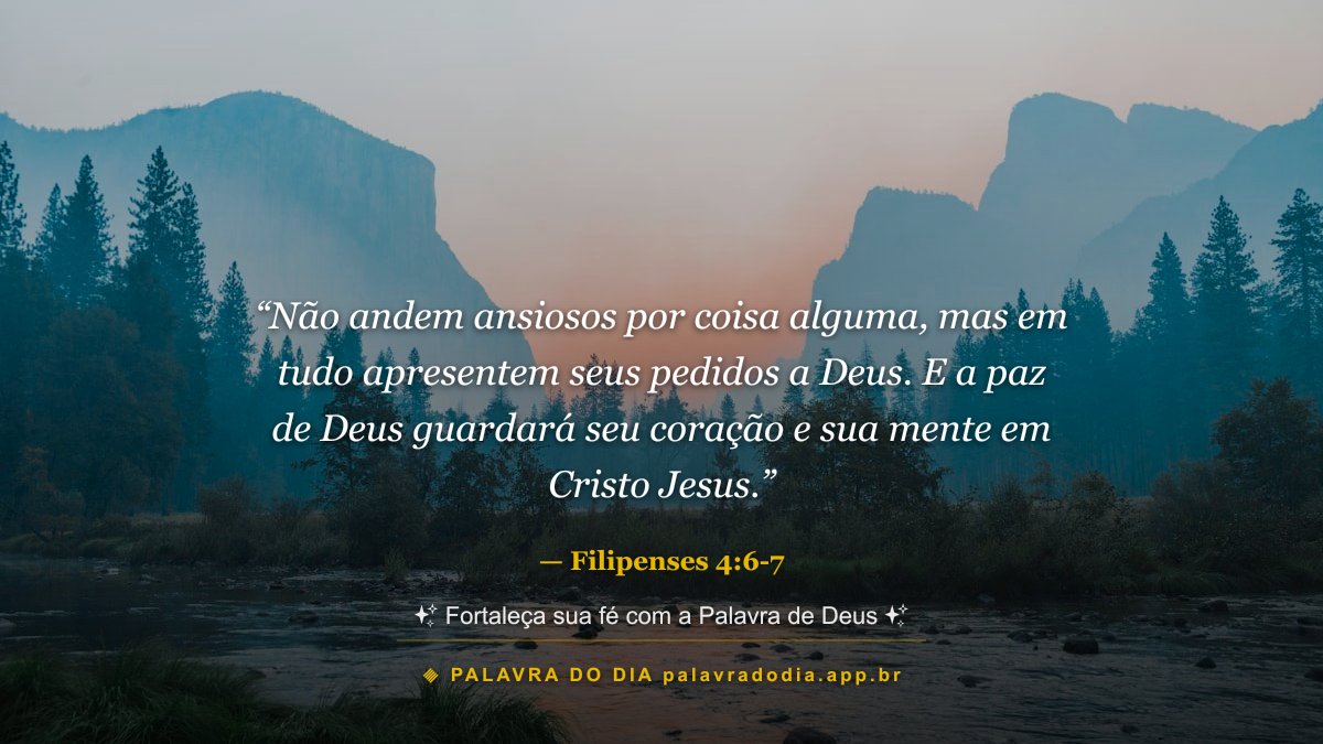 Como Vencer a Ansiedade e Encontrar a Paz de Deus: palavra do dia (Filipenses 4:6-7) — Filipenses 4:6-7